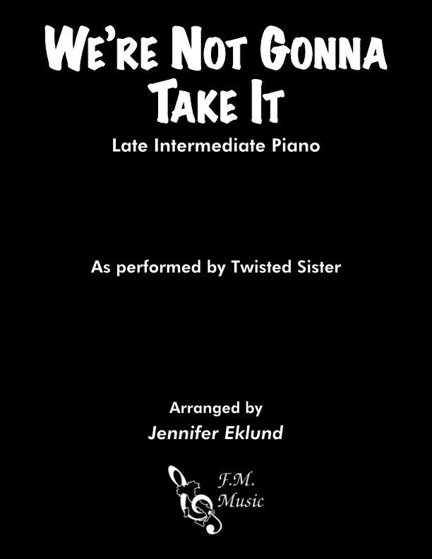 We're Not Gonna Take It (Late Intermediate Piano)